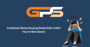 Confused About Buying Niche Edit Links You're Not Alone!