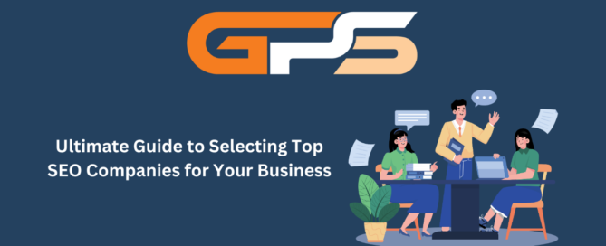 Ultimate Guide to Selecting Top SEO Companies for Your Business